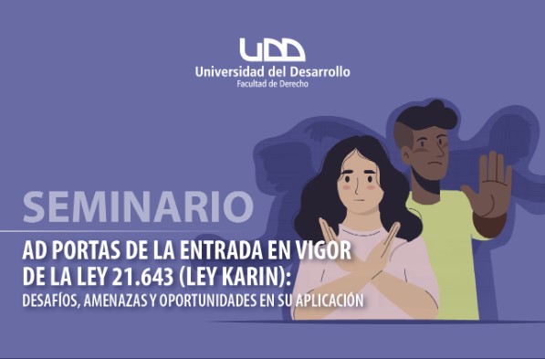 UDD: Seminario Ad portas de la entrada en vigencia de la ley 21.643 (Ley Karin).